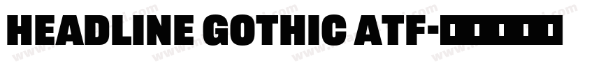 Headline Gothic ATF字体转换